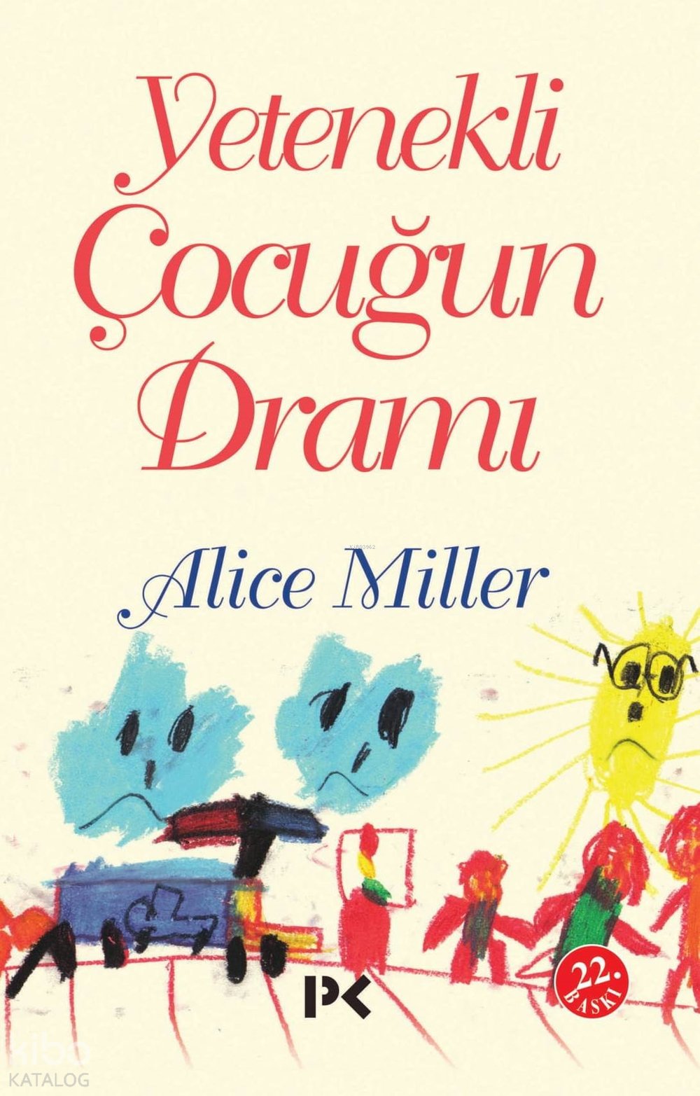 Yetenekli Çocuğun Dramı - Alice Miller