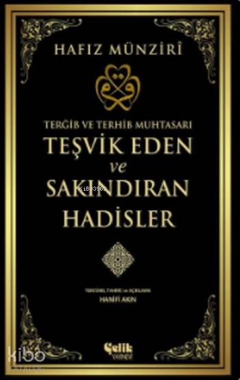 TEŞVİK EDEN VE SAKINDIRAN HADİSLER
