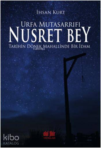 Urfa Mutasarrıfı Nusret Bey - İhsan Kurt