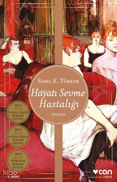 Hayatı Sevme Hastalığı - Sibel K. Türker