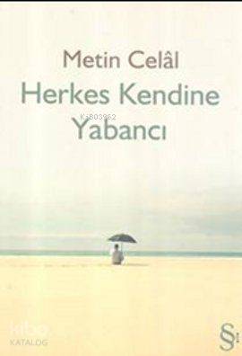 Herkes Kendine Yabancı - Metin Celâl