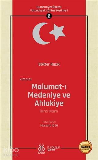 Malumat-ı Medeniye ve Ahlakiye (İkinci Kısım - Osmanlıca Aslıyla Birlikte)