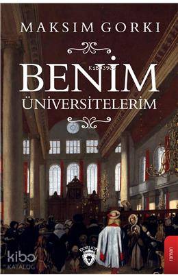 Benim Üniversitelerim - Maksim Gorki