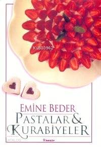 Pastalar ve Kurabiyeler - Emine Beder