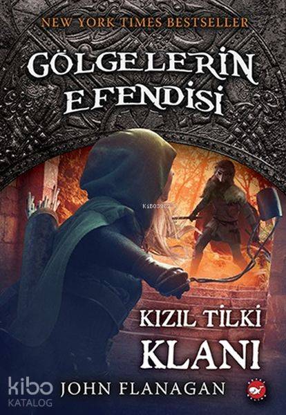 Gölgelerin Efendisi 13 - Kızıl Tilki Klanı - John Flanagan