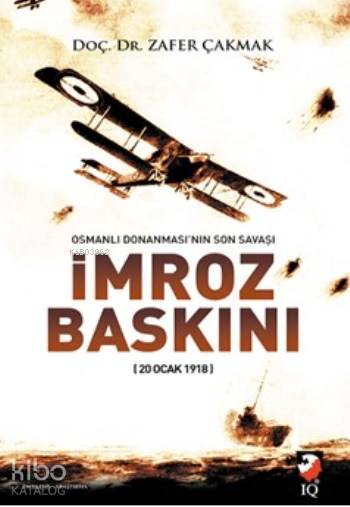 Osmanlı Donanması'nın Son Savaşı İmroz Baskını