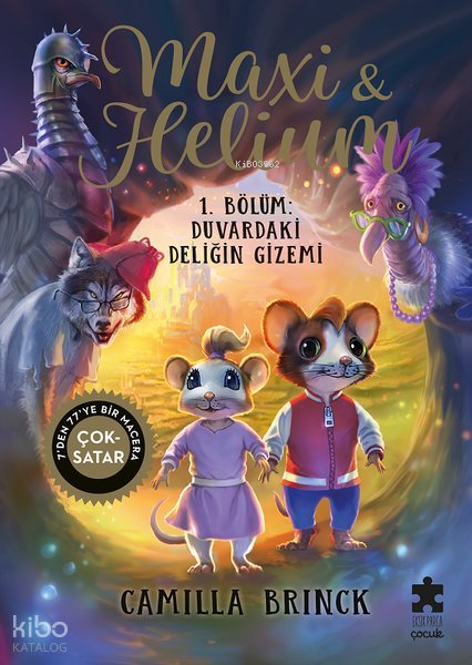 Maxi & Helium 1. Bölüm: Duvardaki Deliğin Gizemi - 7'den 77'ye Macera - Camilla Brinck