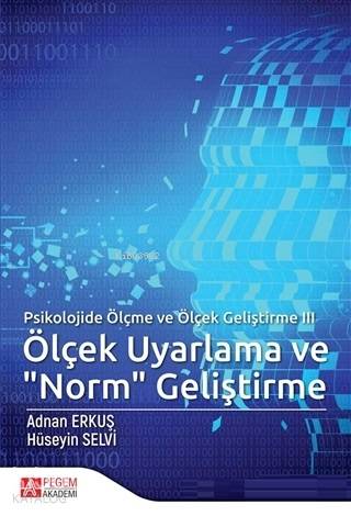 Ölçek Uyarlama ve "Norm" Geliştirme - Psikolojide Ölçme ve Ölçek Geliştirme 3 - Adnan Erkuş, Hüseyin Selvi