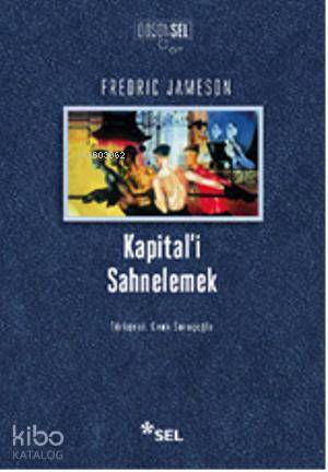 Kapital'i Sahnelemek - Fredric Jameson