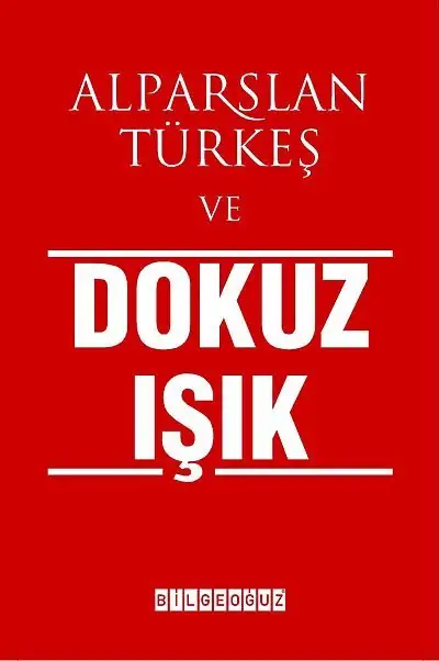 Alparslan Türkeş ve Dokuz Işık - Alparslan Türkeş