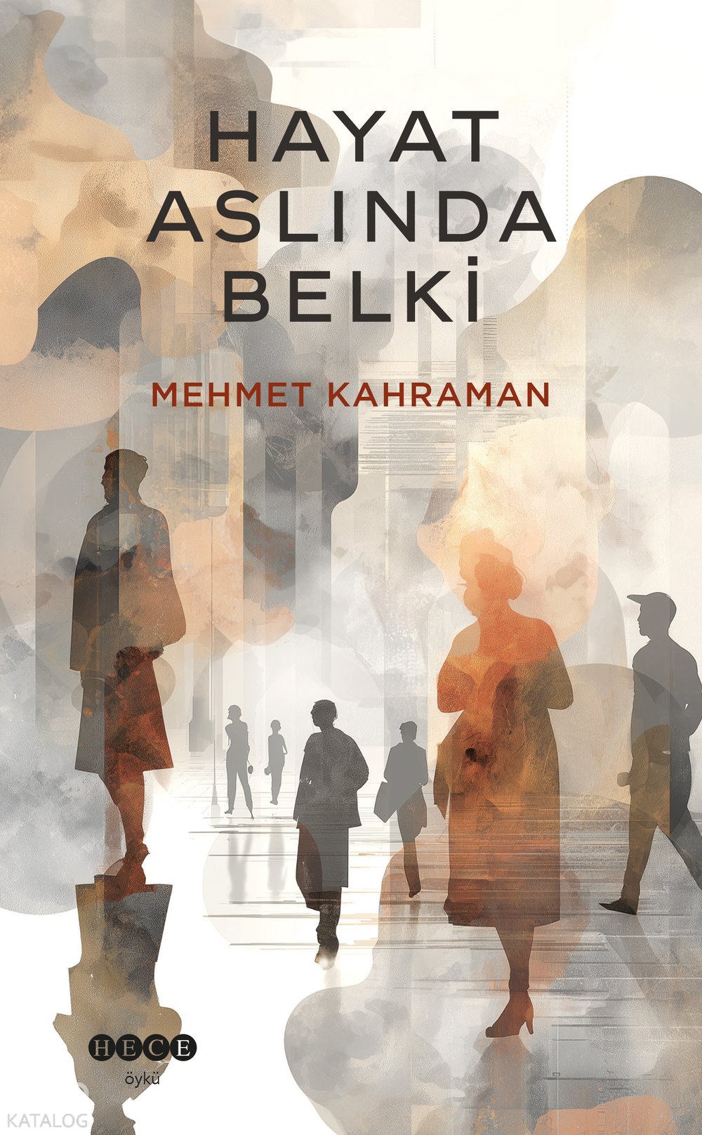 Hayat Aslında Belki - Mehmet Kahraman