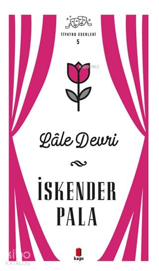 Lale Devri - Tiyatro Eserleri 5