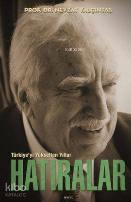 Türkiye'yi Yükselten Yıllar (Ciltli)