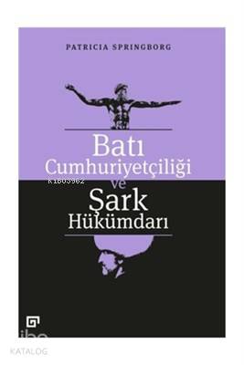 Batı Cumhuriyetçiliği ve Şark Hükümdarı