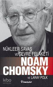 Nükleer Savaş Ve Çevre Felaketi - Noam Chomsky, Laray Polk