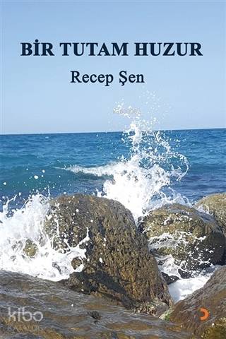 Bir Tutam Huzur - Recep Şen