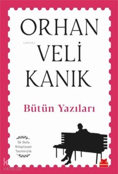 Bütün Yazıları - Orhan Veli Kanık