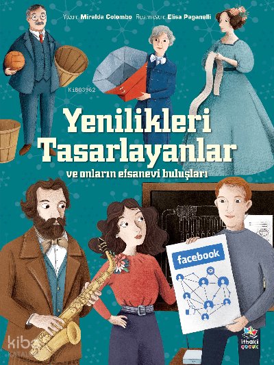 Yenilikleri Tasarlayanlar ve Onların Efsanevi Buluşları
