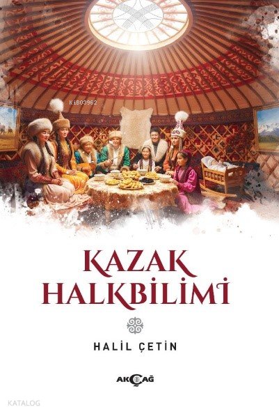 Kazak Halkbilimi - Halil Çetin