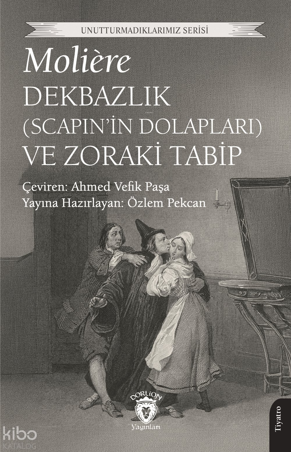 Dekbazlık (Scapin’in Dolapları) ve Zoraki Tabip - Moliere 