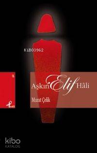 Aşkın Elif Hâli - Murat Çelik
