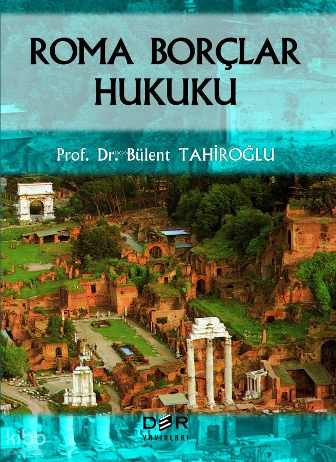 Roma Borçlar Hukuku (Ciltli) - Bülent Tahiroğlu