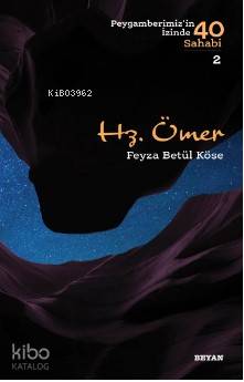 Hz. Ömer (Peygamberimizin İzinde 40 Sahabi/2) - Feyza Betül Köse