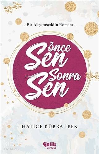 Önce Sen Sonra Sen - Hatice Kübra İpek