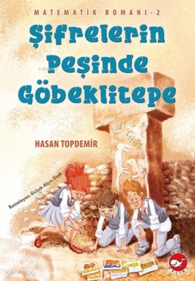 Şifrelerin Peşinde Göbeklitepe - Matematik Romanı 2 - Hasan Topdemir