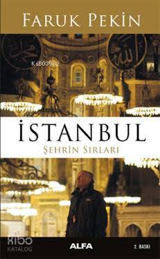 İstanbul Şehrin Sırları - Faruk Pekin