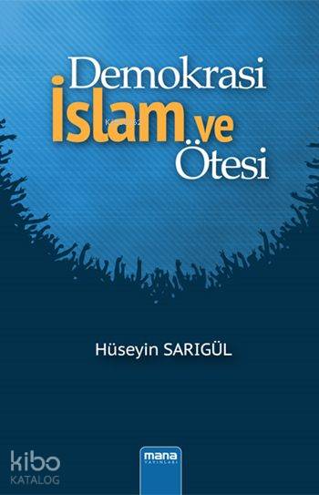 Demokrasi - İslam ve Ötesi