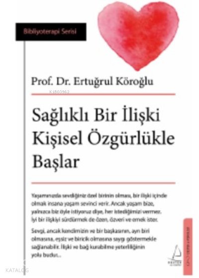 Sağlıklı Bir İlişki Kişisel Özgürlükle Başlar - Ertuğrul Köroğlu