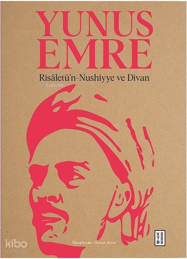 Risâletü’n-Nushiyye ve Divan - Yunus Emre