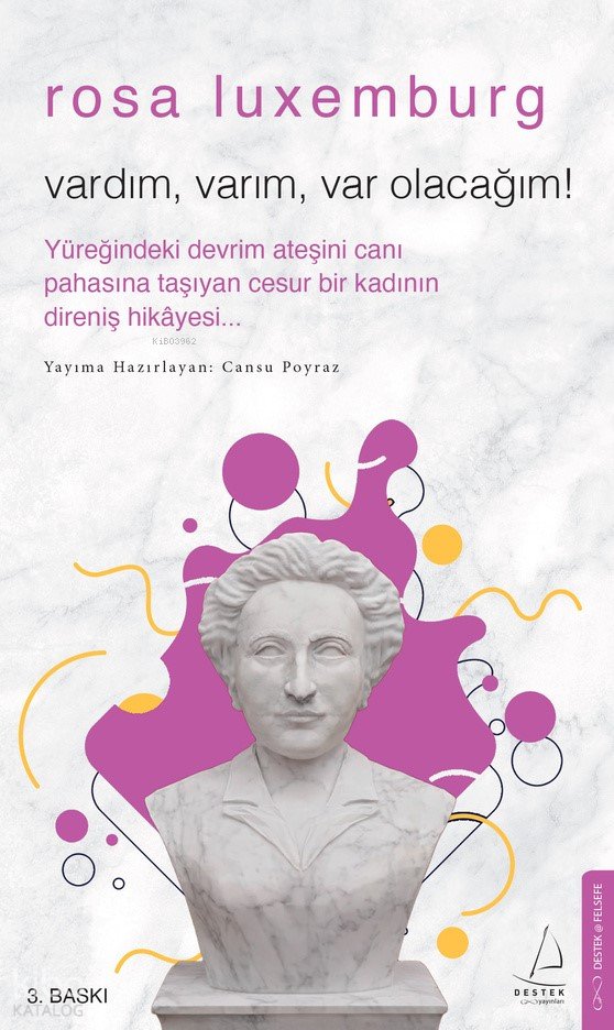 Rosa Luxemburg-Vardım, Varım, Var Olacağım!