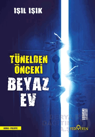 BEYAZ EV 1 TÜNELDEN ÖNCEKİ