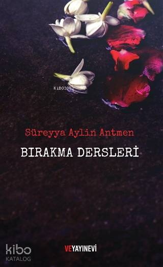 Bırakma Dersleri - Süreyya Aylin Antmen
