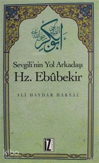 Sevgili'nin Yol Arkadaşı Hz. Ebubekir