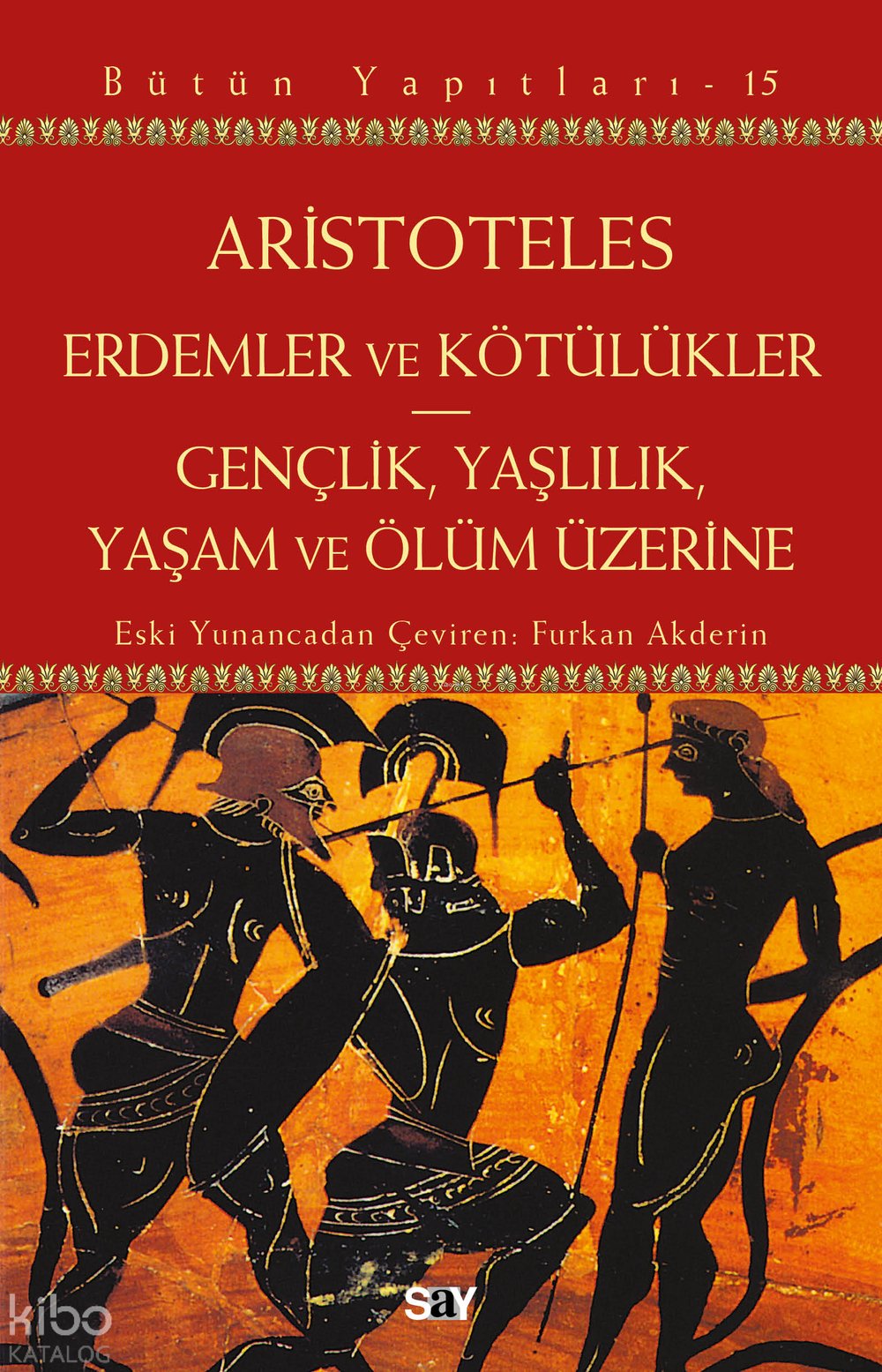 Erdemler ve Kötülükler - Gençlik, Yaşlılık, Yaşam ve Ölüm Üzerine - Aristoteles