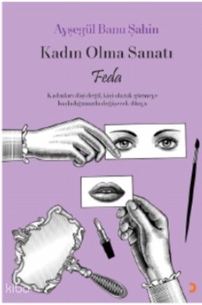 Kadın Olma Sanatı Feda - Ayşegül Banu Şahin