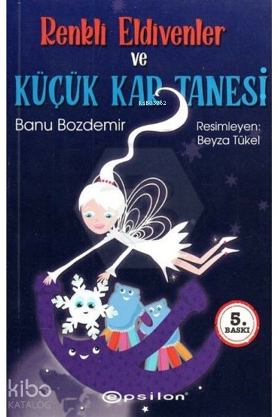 Renkli Eldivenler ve Küçük Kar Tanesi - Banu Özdemir