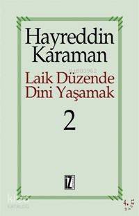 Laik Düzende Dini Yaşamak 2 - Hayreddin Karaman
