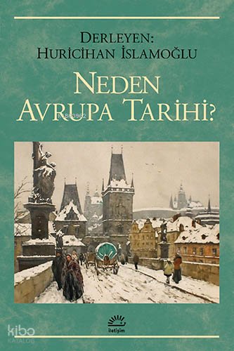 Neden Avrupa Tarihi - Huricihan İslamoğlu