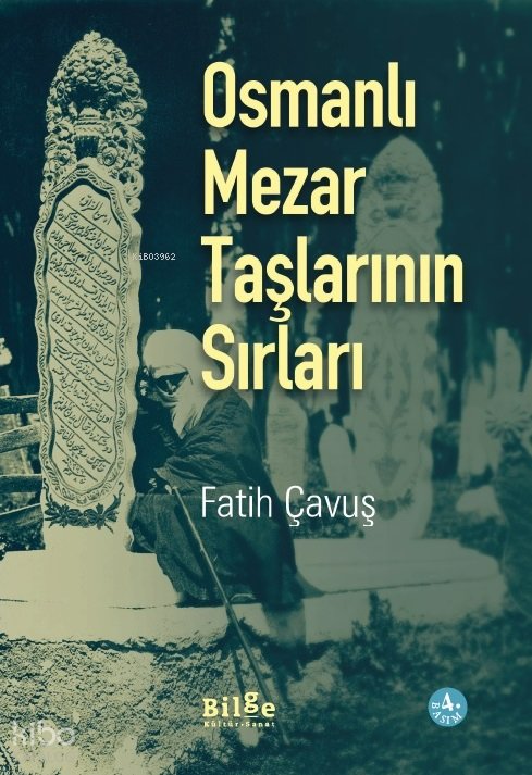Osmanlı Mezar Taşlarının Sırları - Fatih Çavuş
