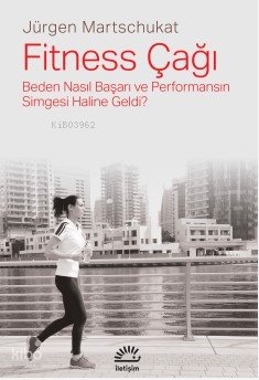 Fitness Çağı - Jürgen Martschukat