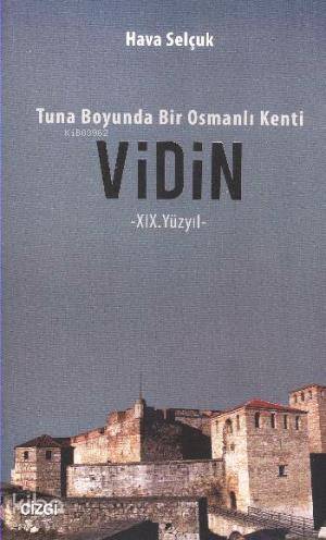 Tuna Boyunda Bir Osmanlı Kenti Vidin