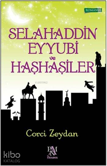 Selahaddin Eyyubi ve Haşhaşiler - Corcî Zeydân