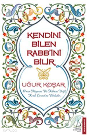 Kendini Bilen Rabb'ini Bilir - Uğur Koşar