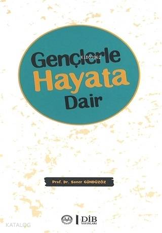 Gençlerle Hayata Dair - Soner Gündüzöz