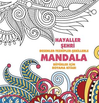 Hayaller Şehri: Desenler - Tezhipler - Şekillerle Mandala