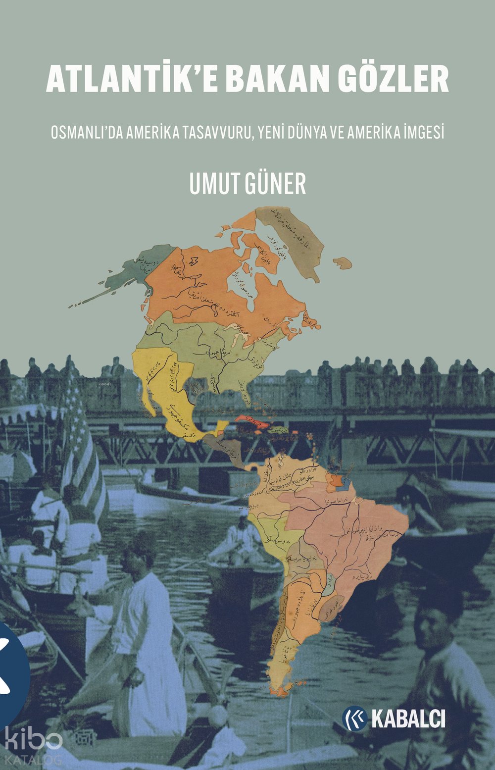 Atlantik’e Bakan Gözler - Umut Güner